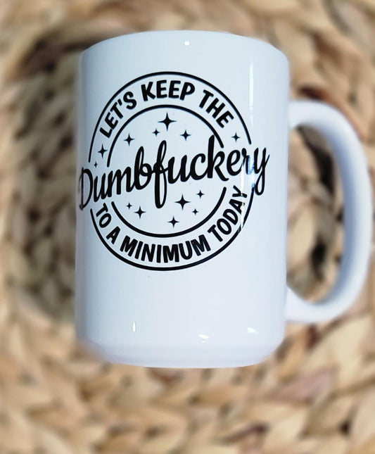 Dumbf*ckery Coffee Cup