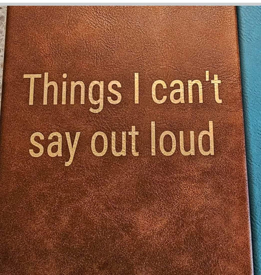 Things I Can't Say Outloud