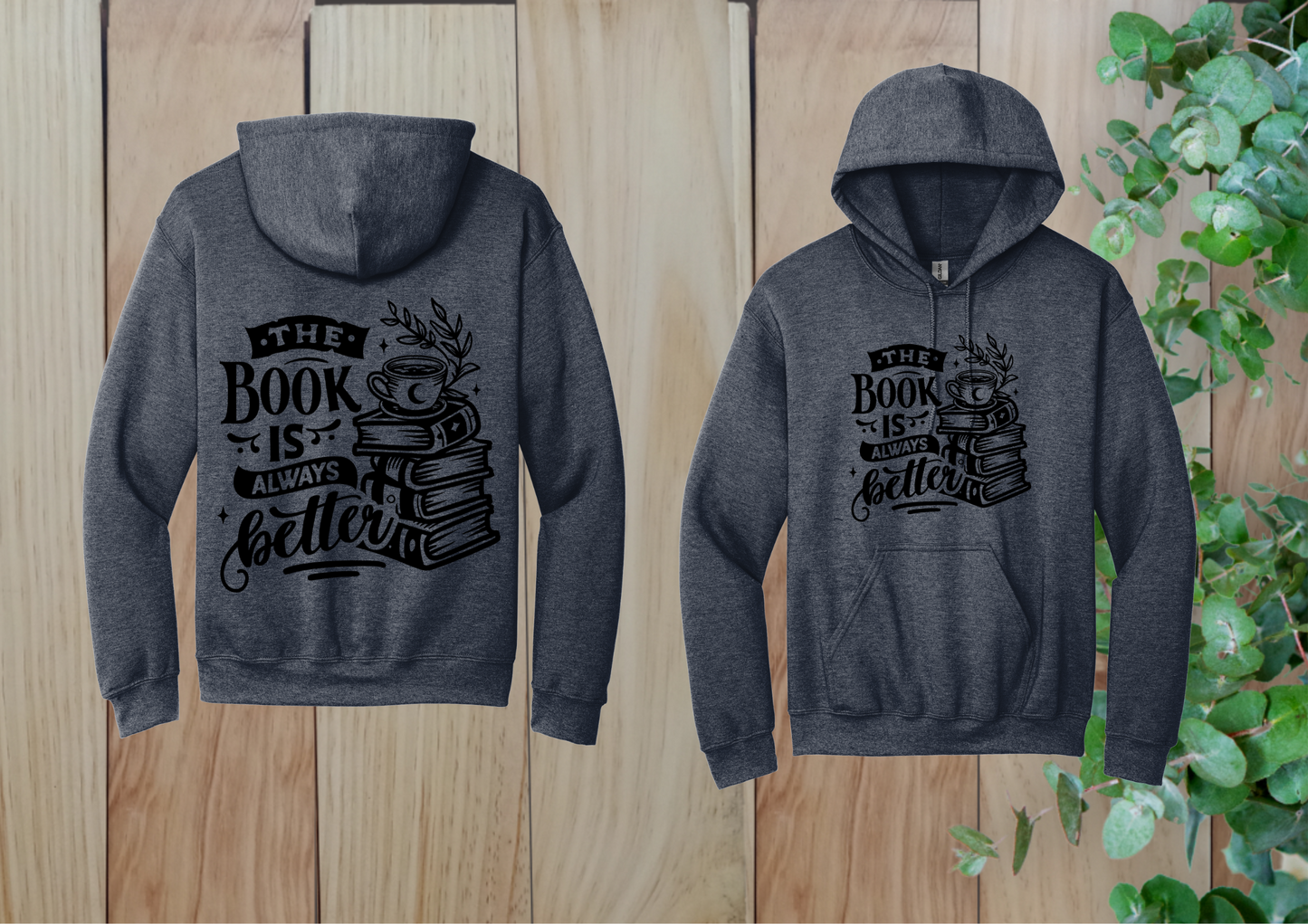 The Book is Always Better Tee Hoodie