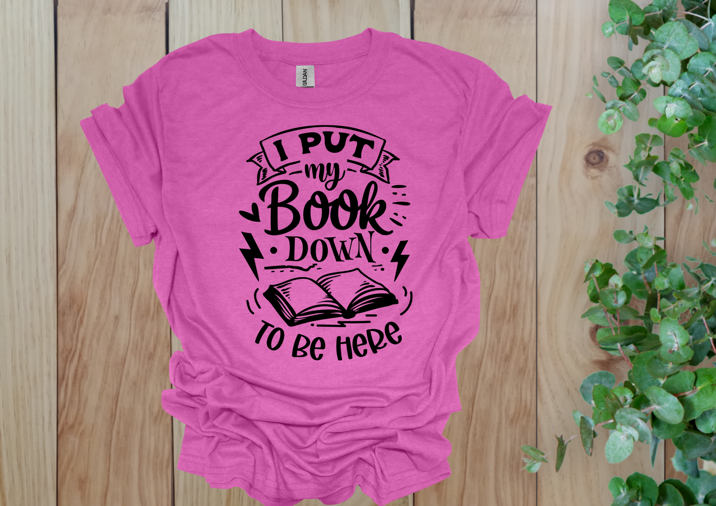 I Put My Book Down Tee