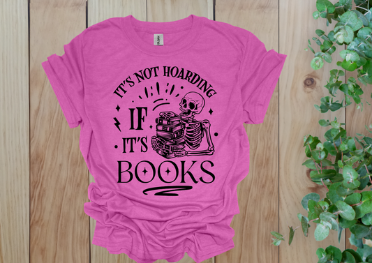 It's Not Hoarding If It's Books Skeleton Tee