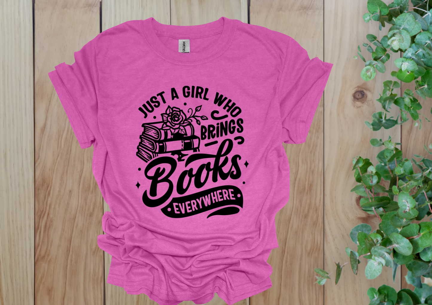 Just a Girl Who Brings Books Everywhere Tee