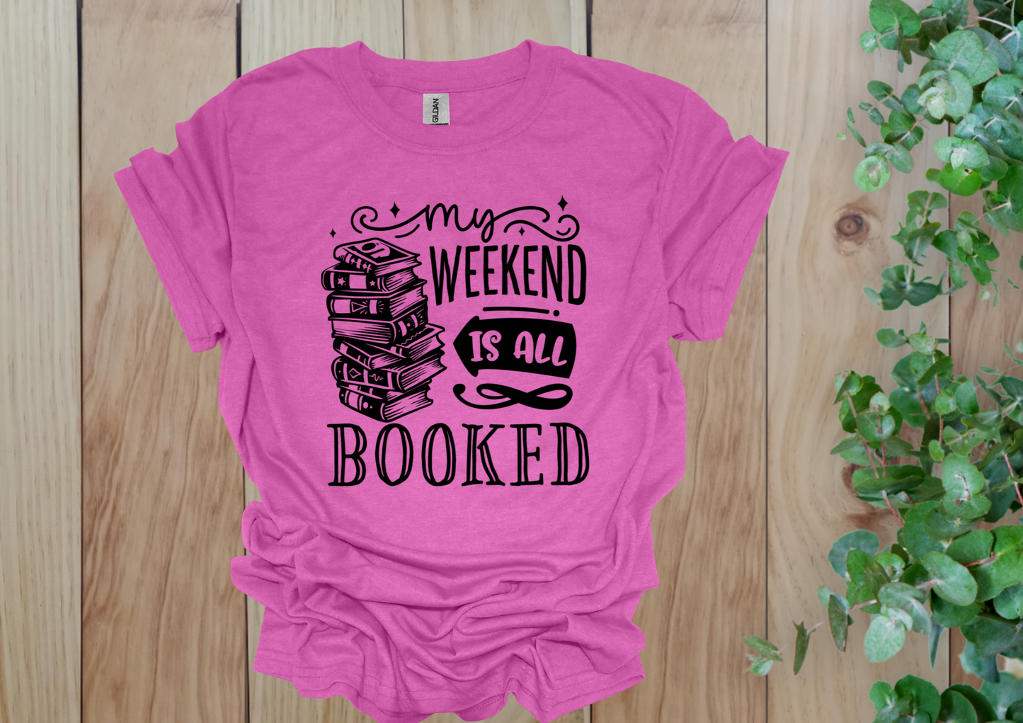 My Weekend Is All Booked Tee