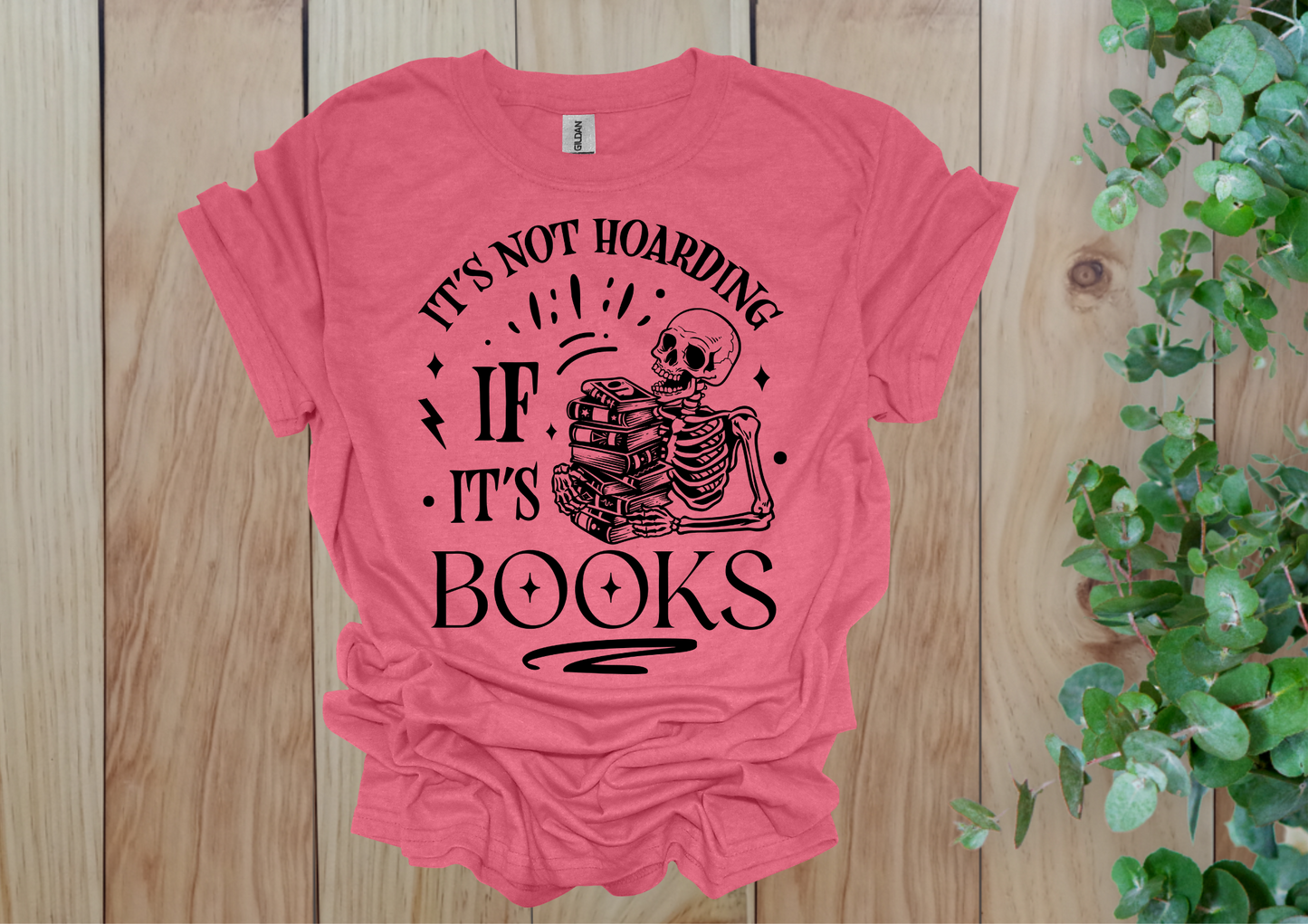 It's Not Hoarding If It's Books Skeleton Tee