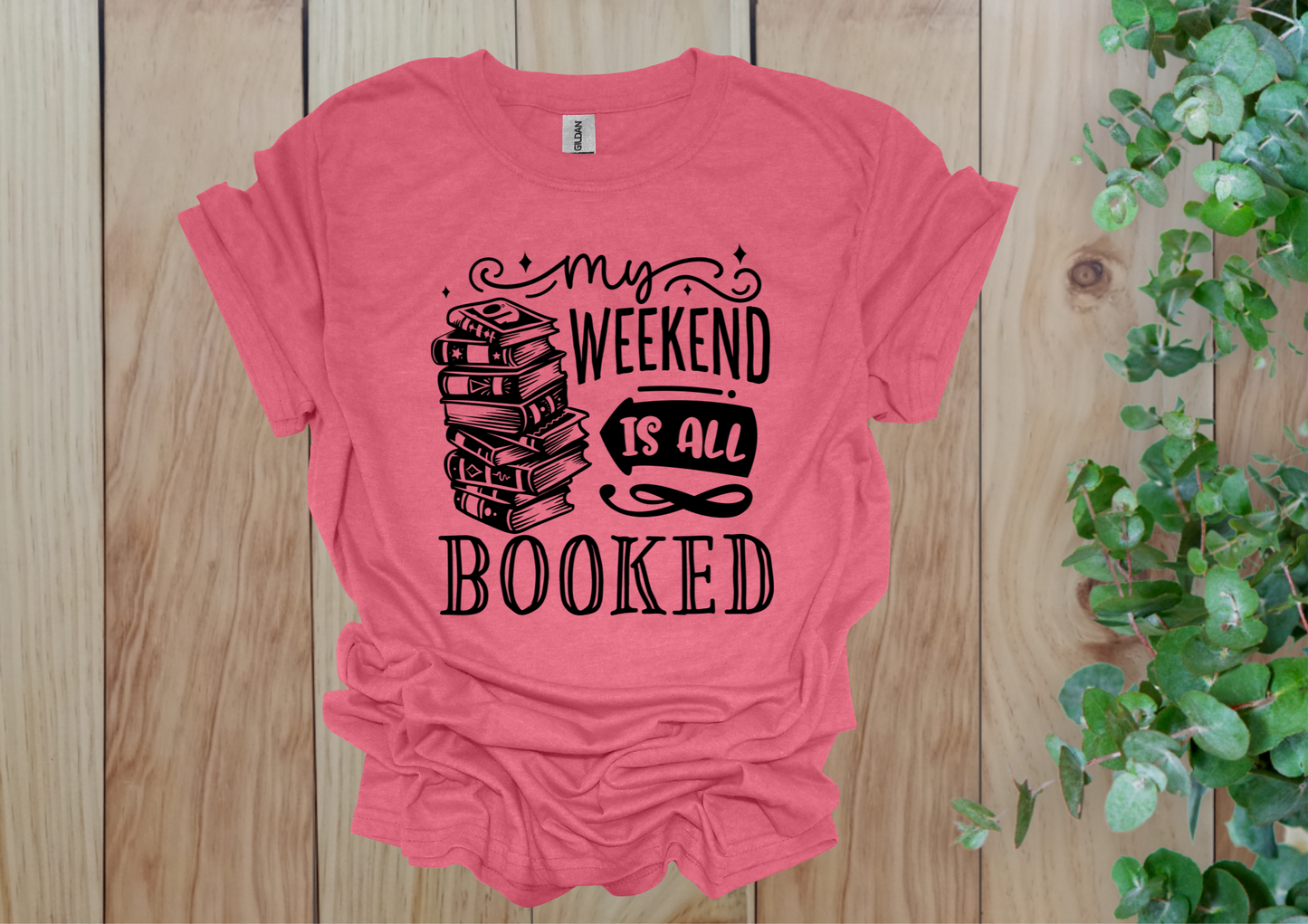 My Weekend Is All Booked Tee