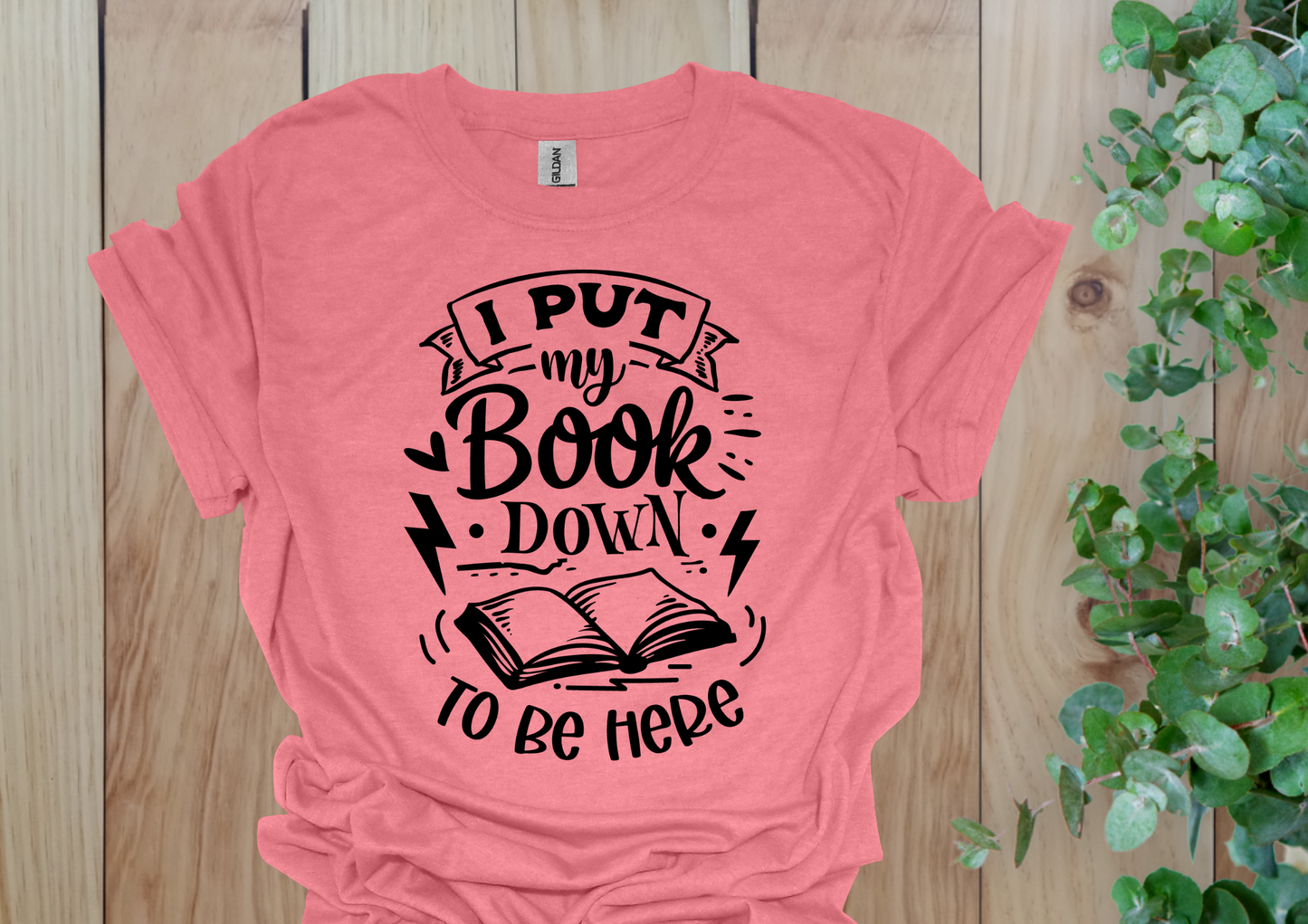 I Put My Book Down Tee