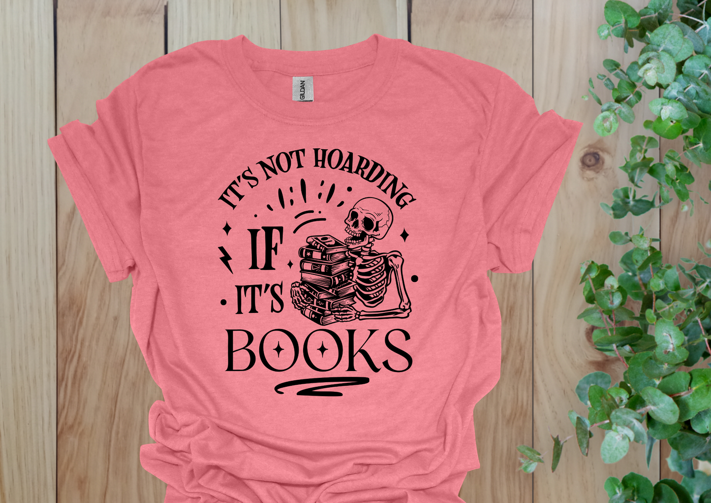 It's Not Hoarding If It's Books Skeleton Tee