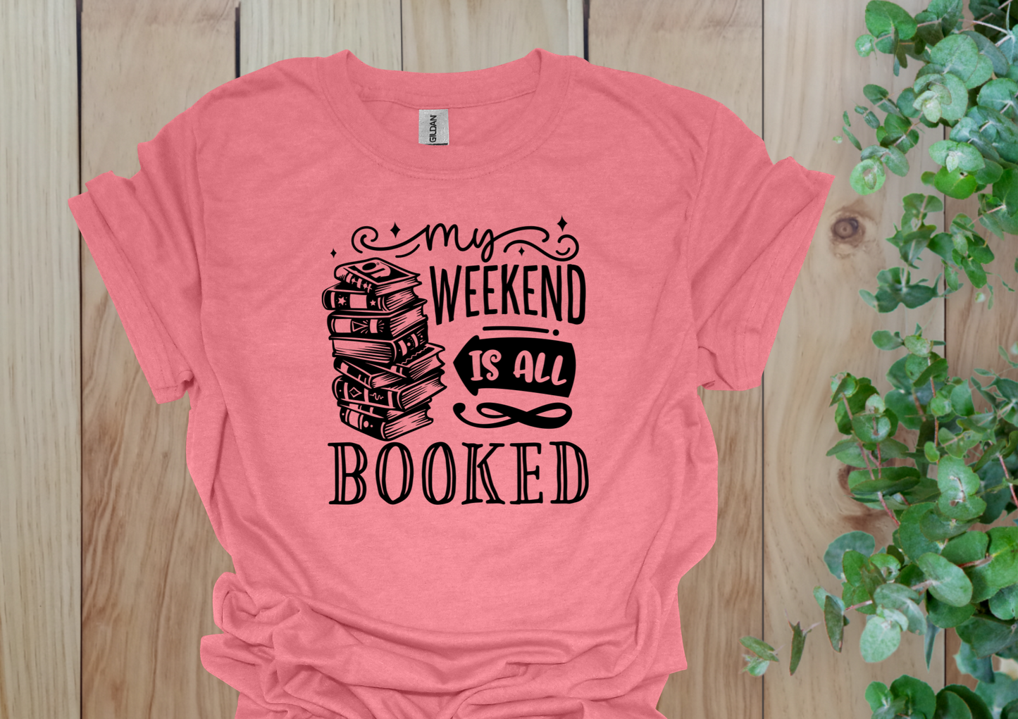 My Weekend Is All Booked Tee