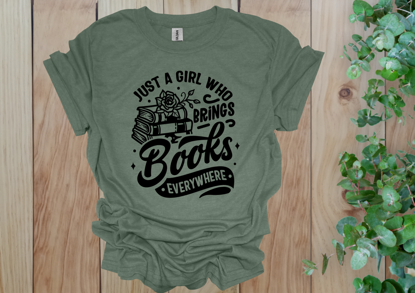 Just a Girl Who Brings Books Everywhere Tee