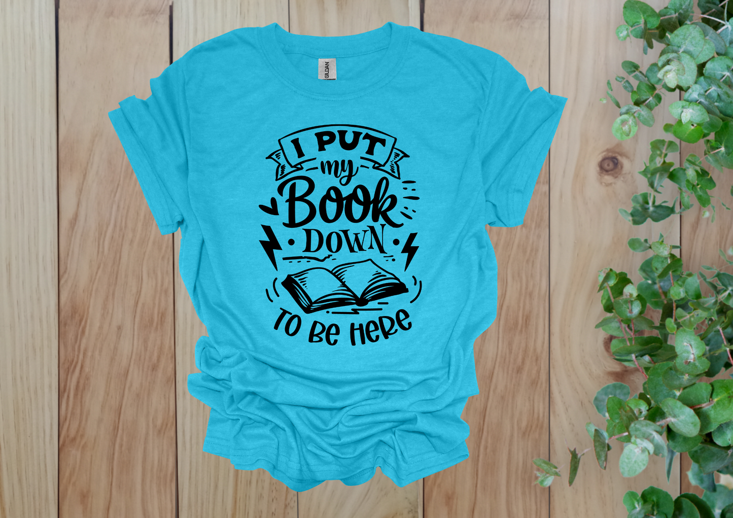 I Put My Book Down Tee