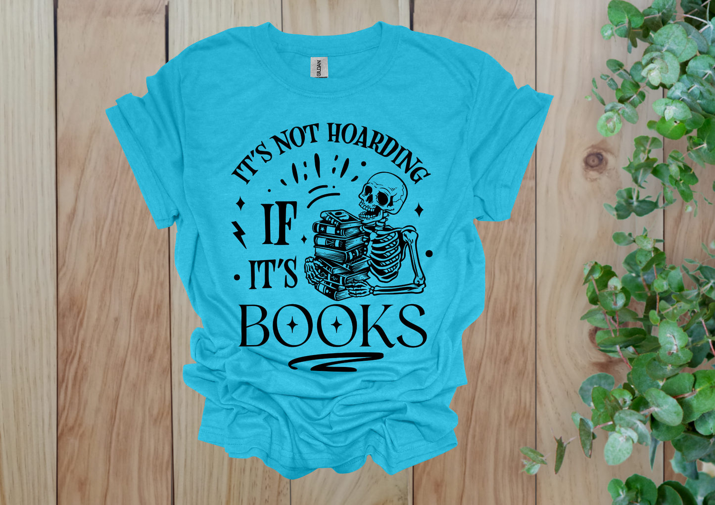 It's Not Hoarding If It's Books Skeleton Tee