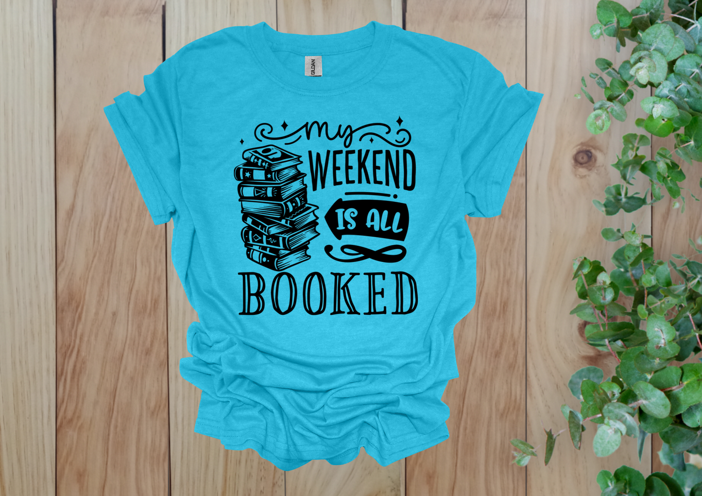 My Weekend Is All Booked Tee