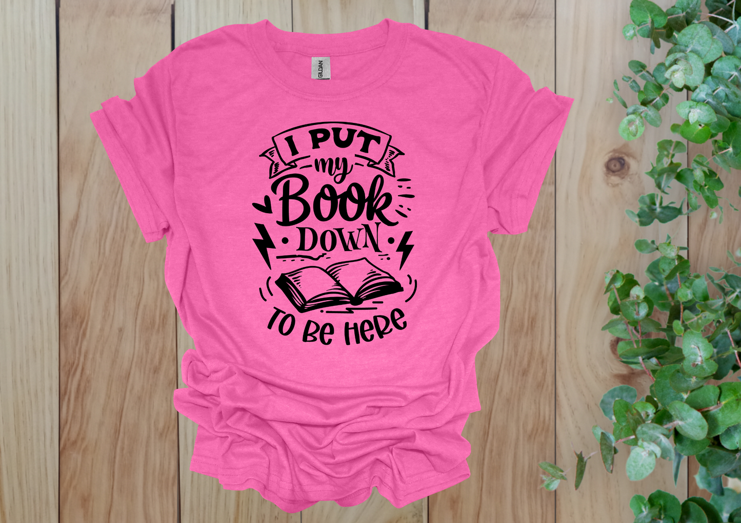 I Put My Book Down Tee