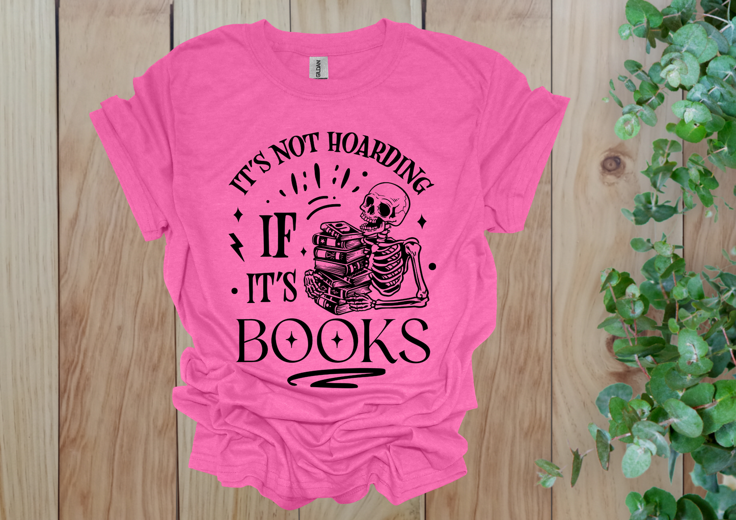 It's Not Hoarding If It's Books Skeleton Tee