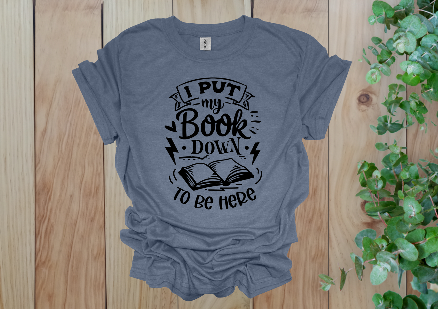 I Put My Book Down Tee