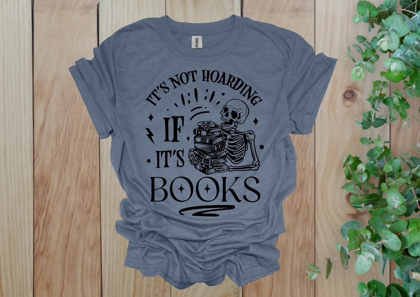 It's Not Hoarding If It's Books Skeleton Tee