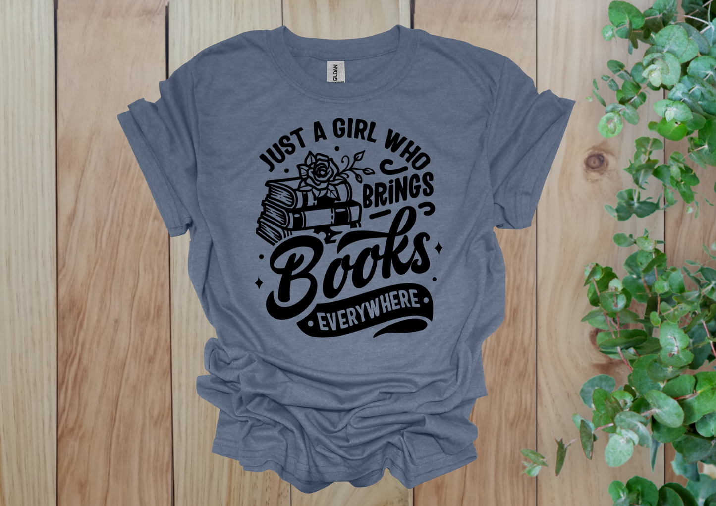 Just a Girl Who Brings Books Everywhere Tee