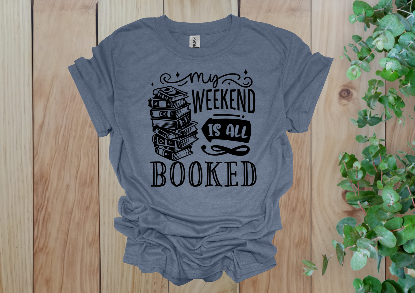 My Weekend Is All Booked Tee