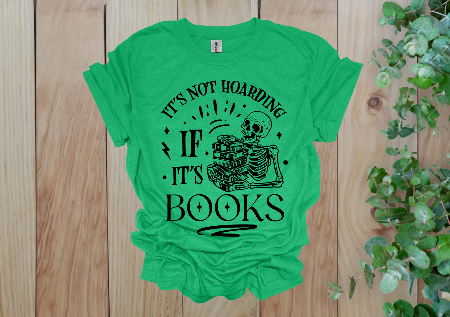 It's Not Hoarding If It's Books Skeleton Tee