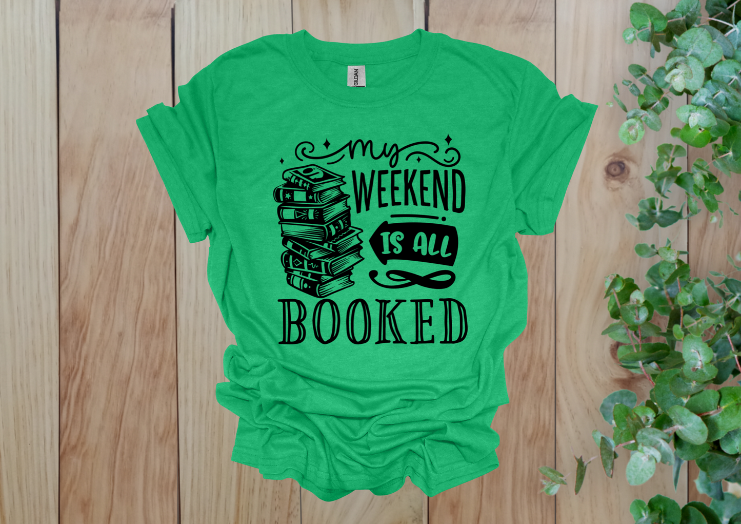 My Weekend Is All Booked Tee