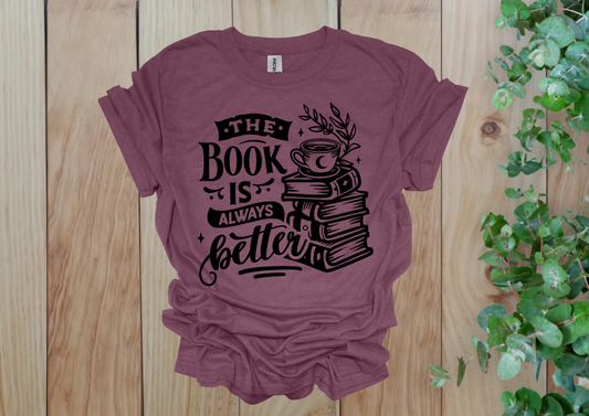 The Book is Always Better Tee