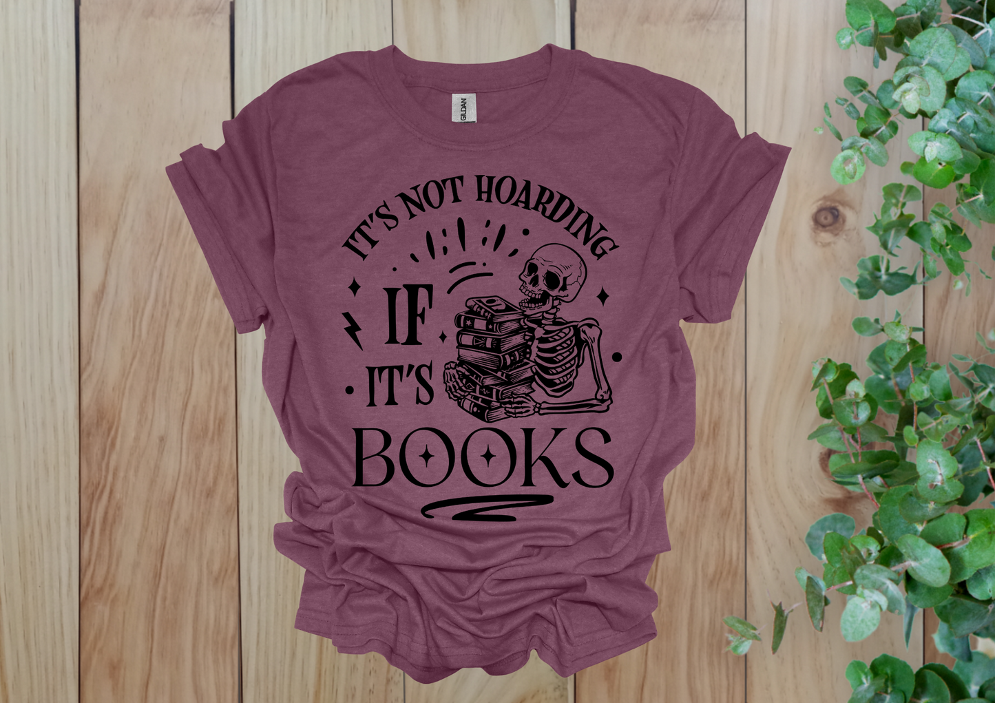 It's Not Hoarding If It's Books Skeleton Tee