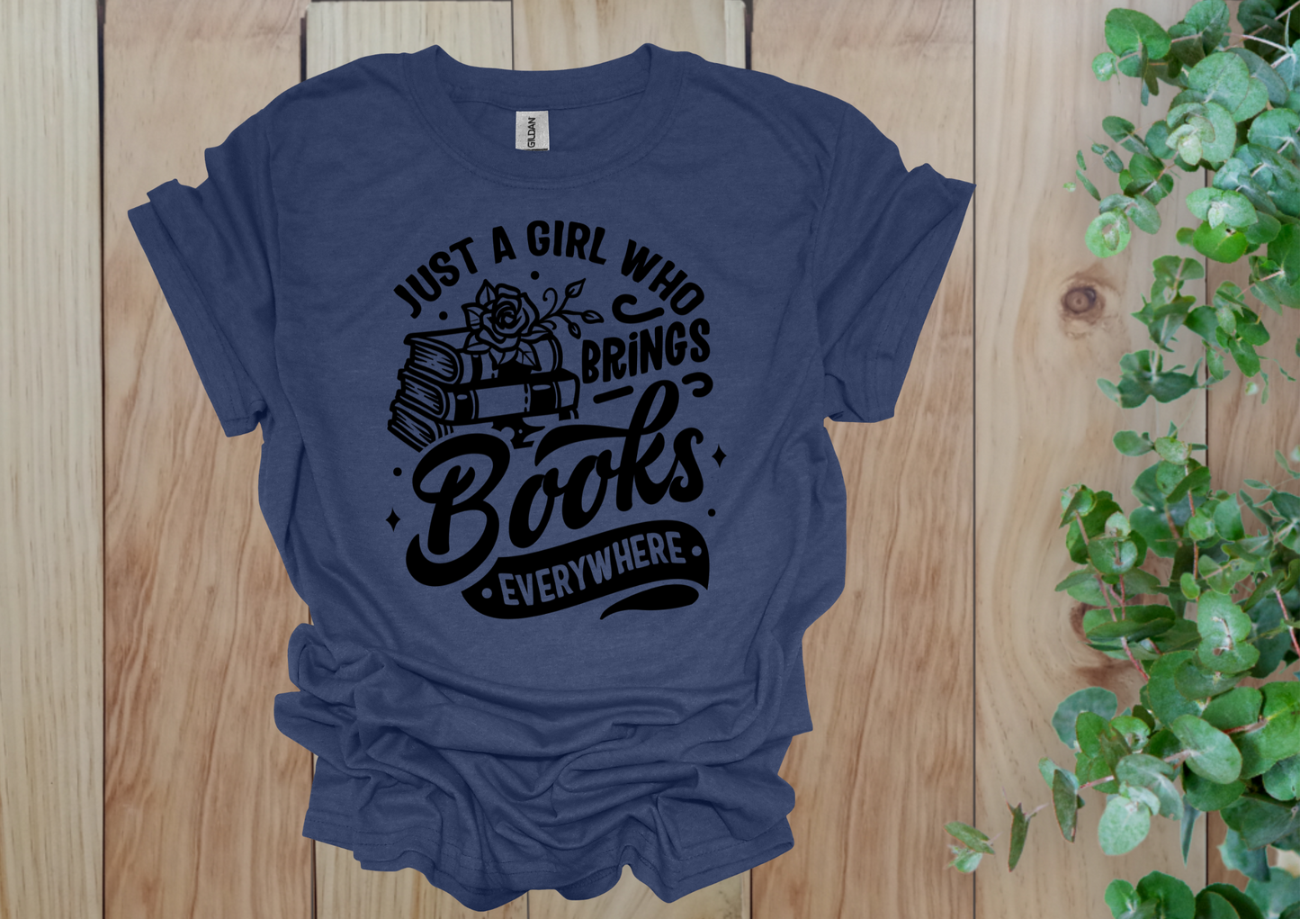 Just a Girl Who Brings Books Everywhere Tee