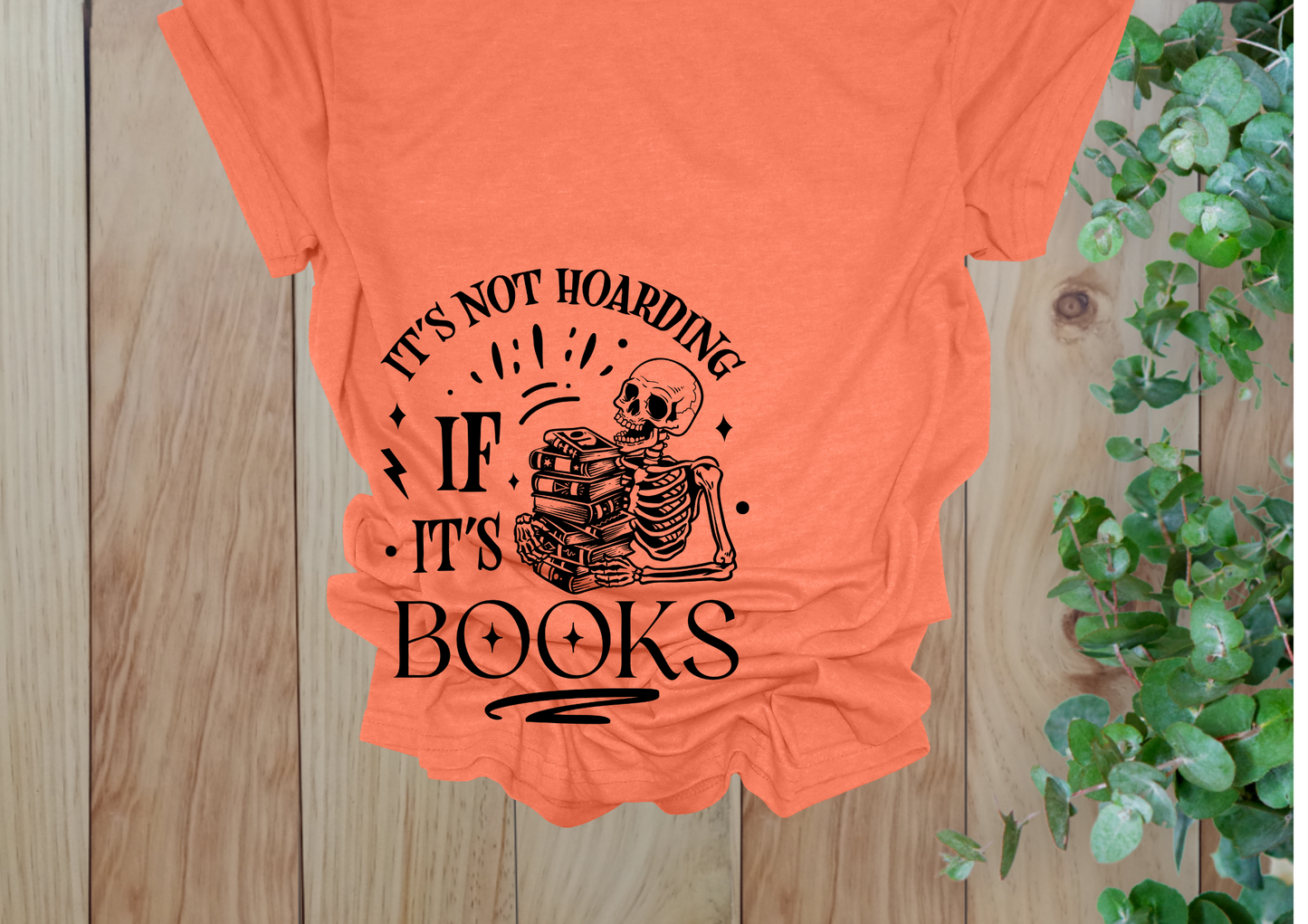 It's Not Hoarding If It's Books Skeleton Tee