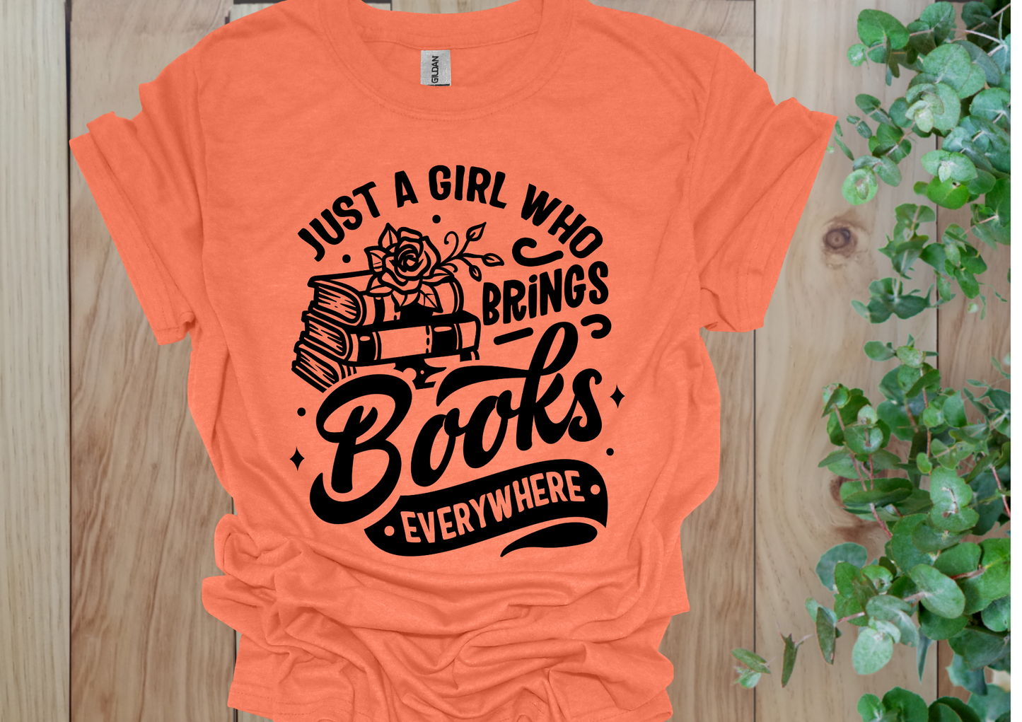 Just a Girl Who Brings Books Everywhere Tee