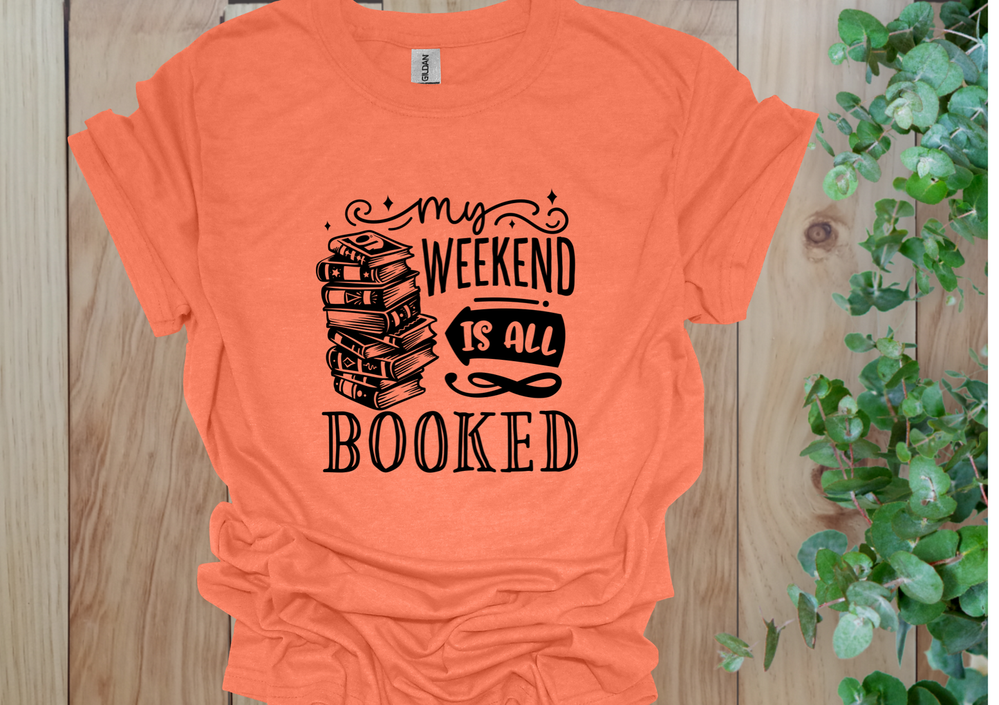 My Weekend Is All Booked Tee