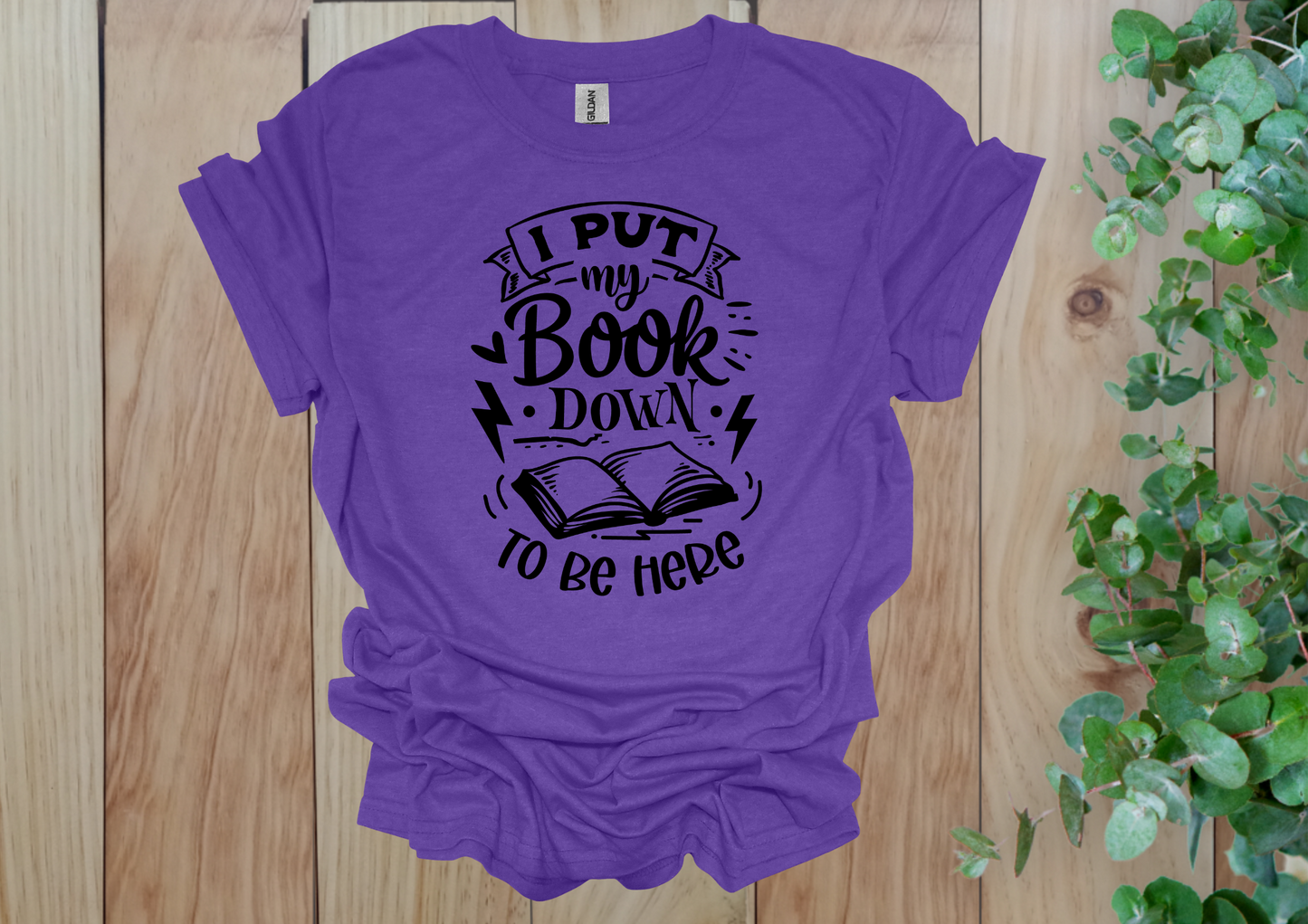 I Put My Book Down Tee