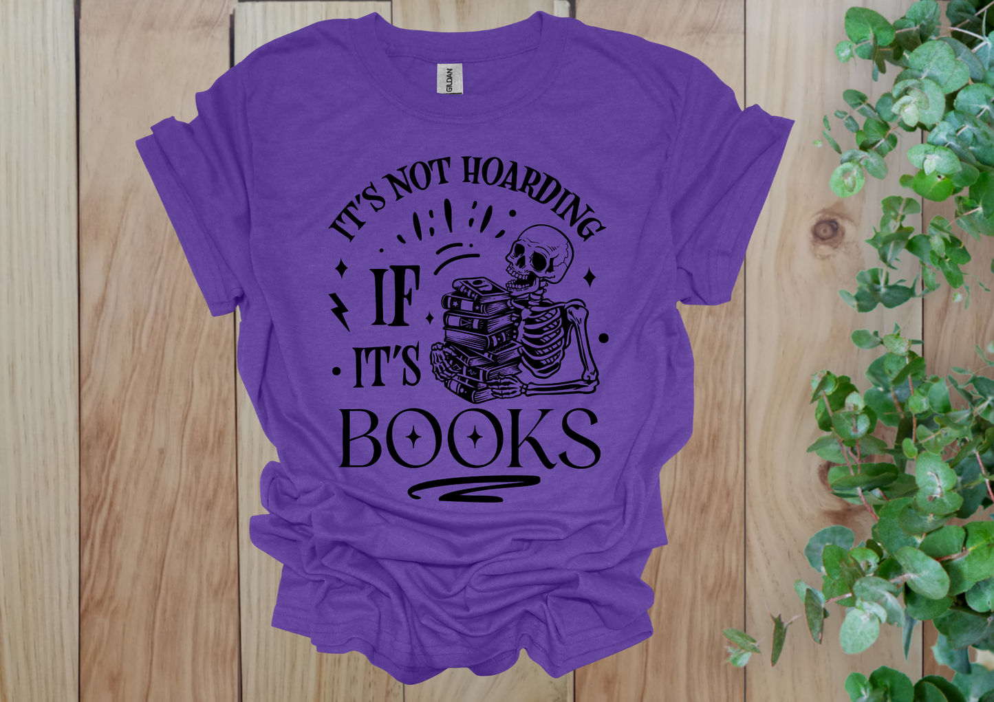 It's Not Hoarding If It's Books Skeleton Tee