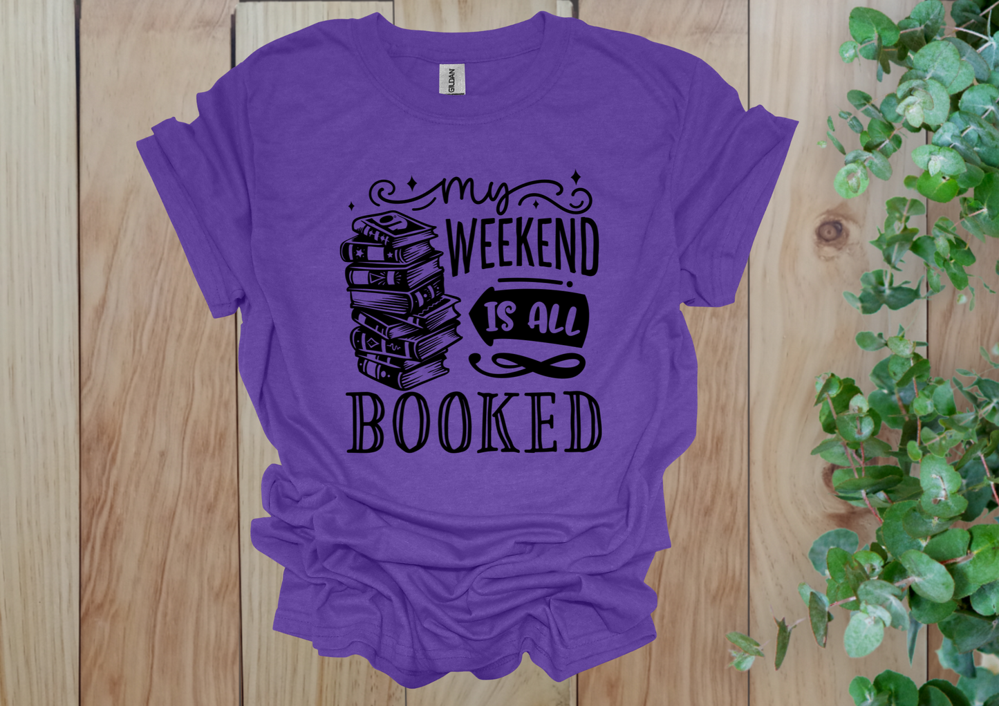 My Weekend Is All Booked Tee