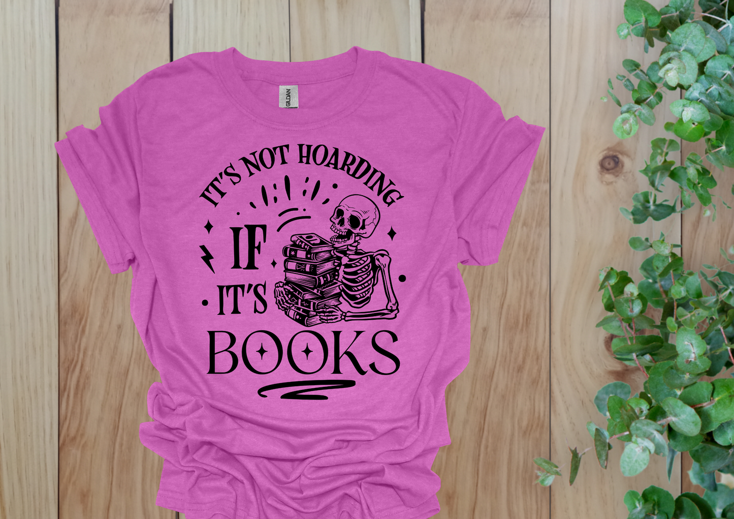 It's Not Hoarding If It's Books Skeleton Tee