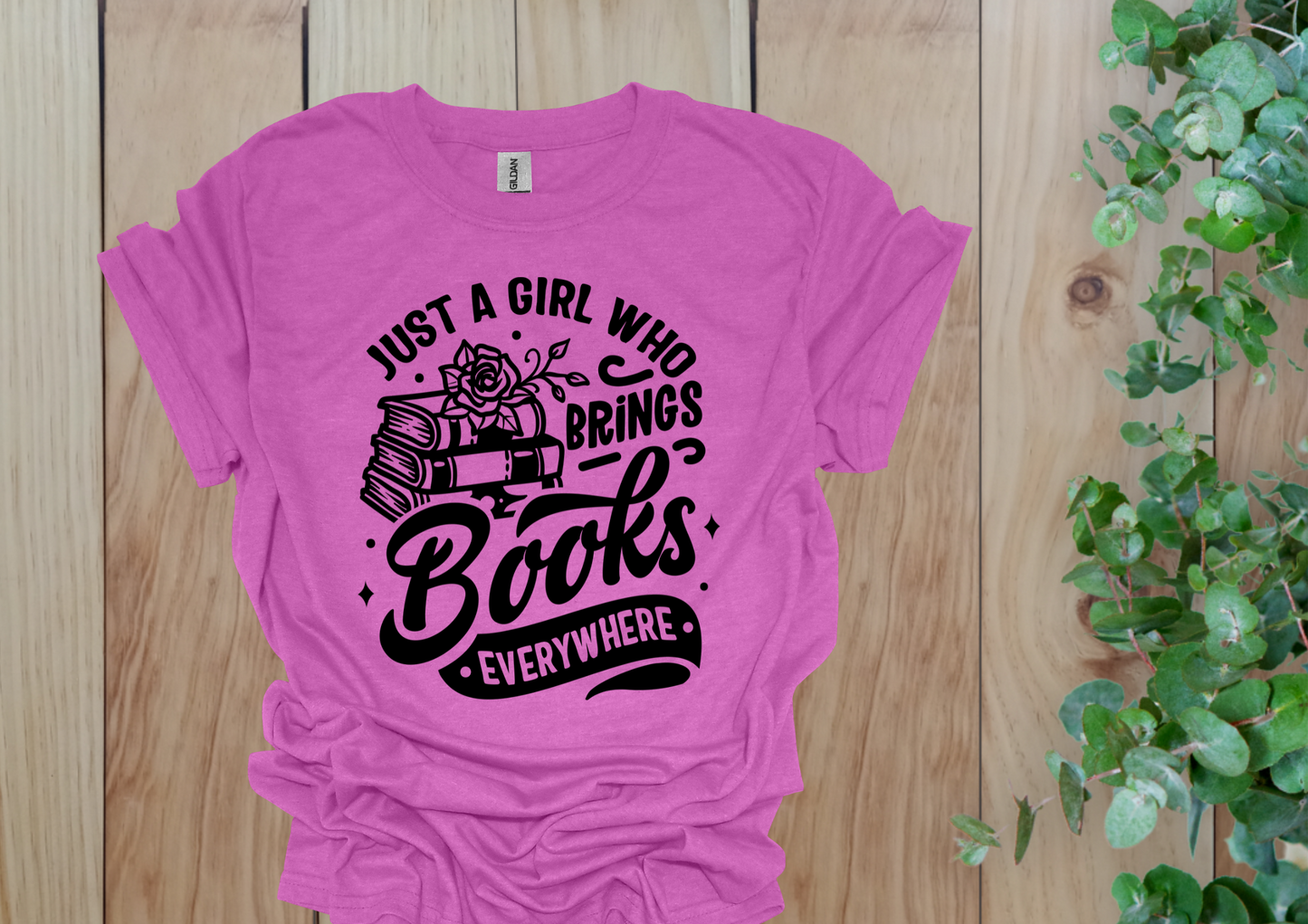 Just a Girl Who Brings Books Everywhere Tee