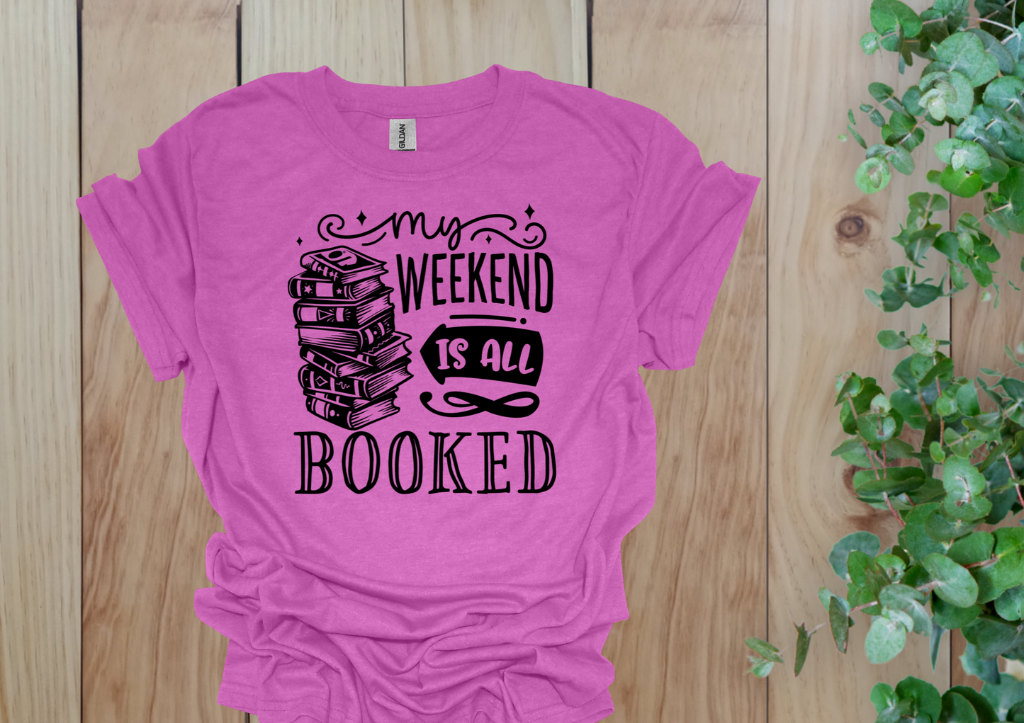 My Weekend Is All Booked Tee