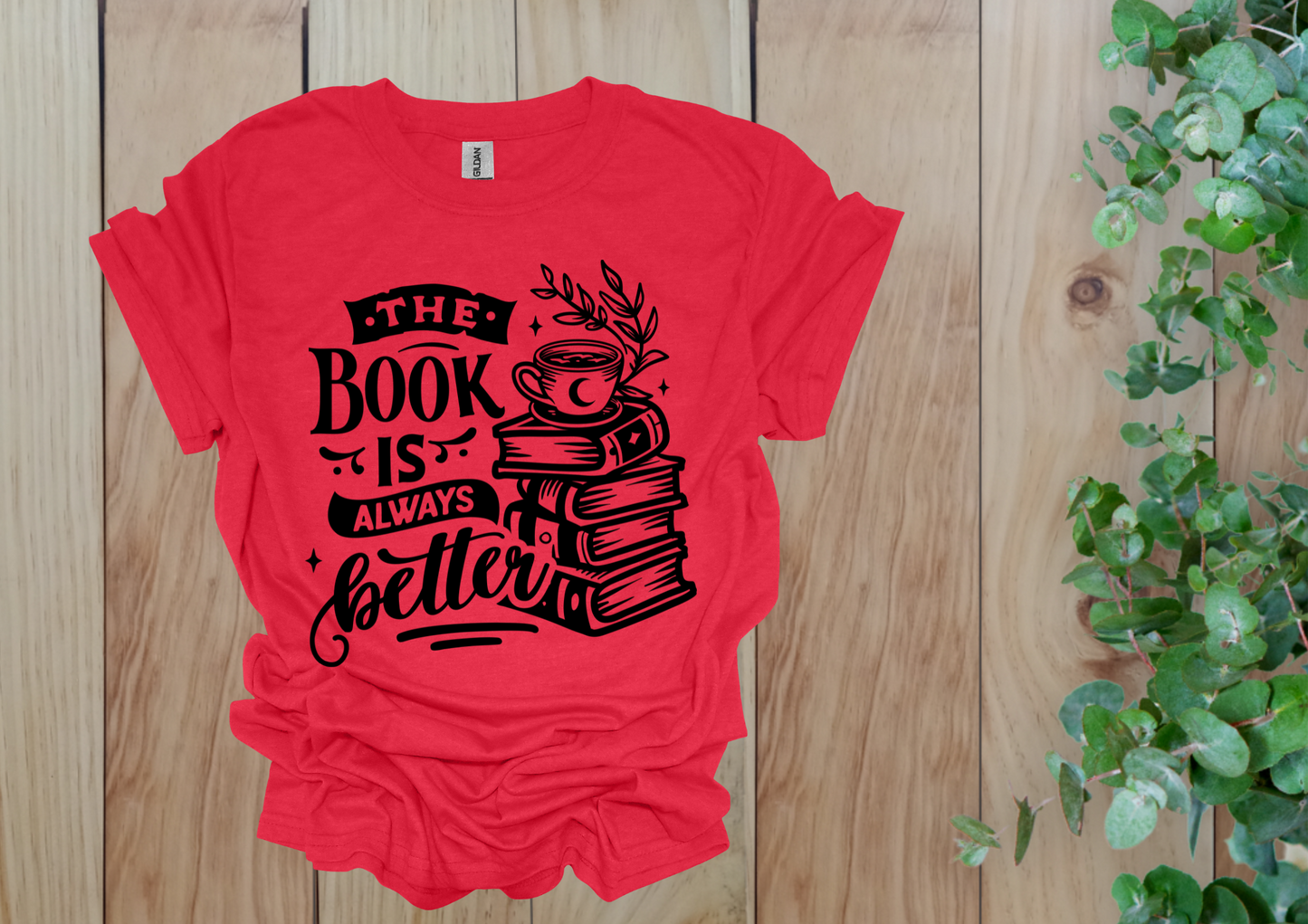 The Book is Always Better Tee