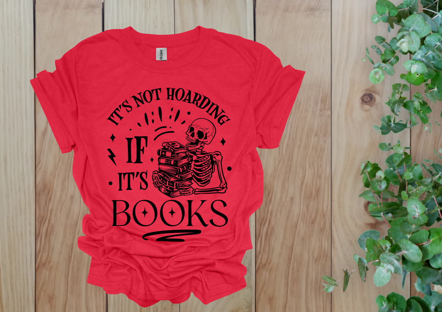 It's Not Hoarding If It's Books Skeleton Tee