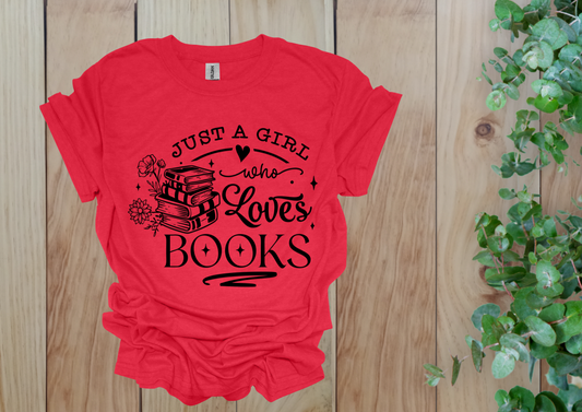 Just a Girl Who Loves Books Tee