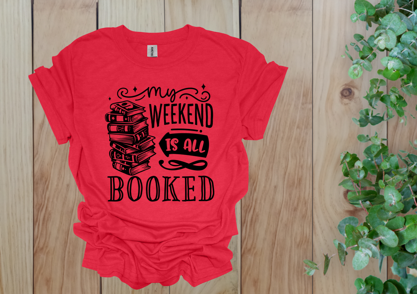 My Weekend Is All Booked Tee