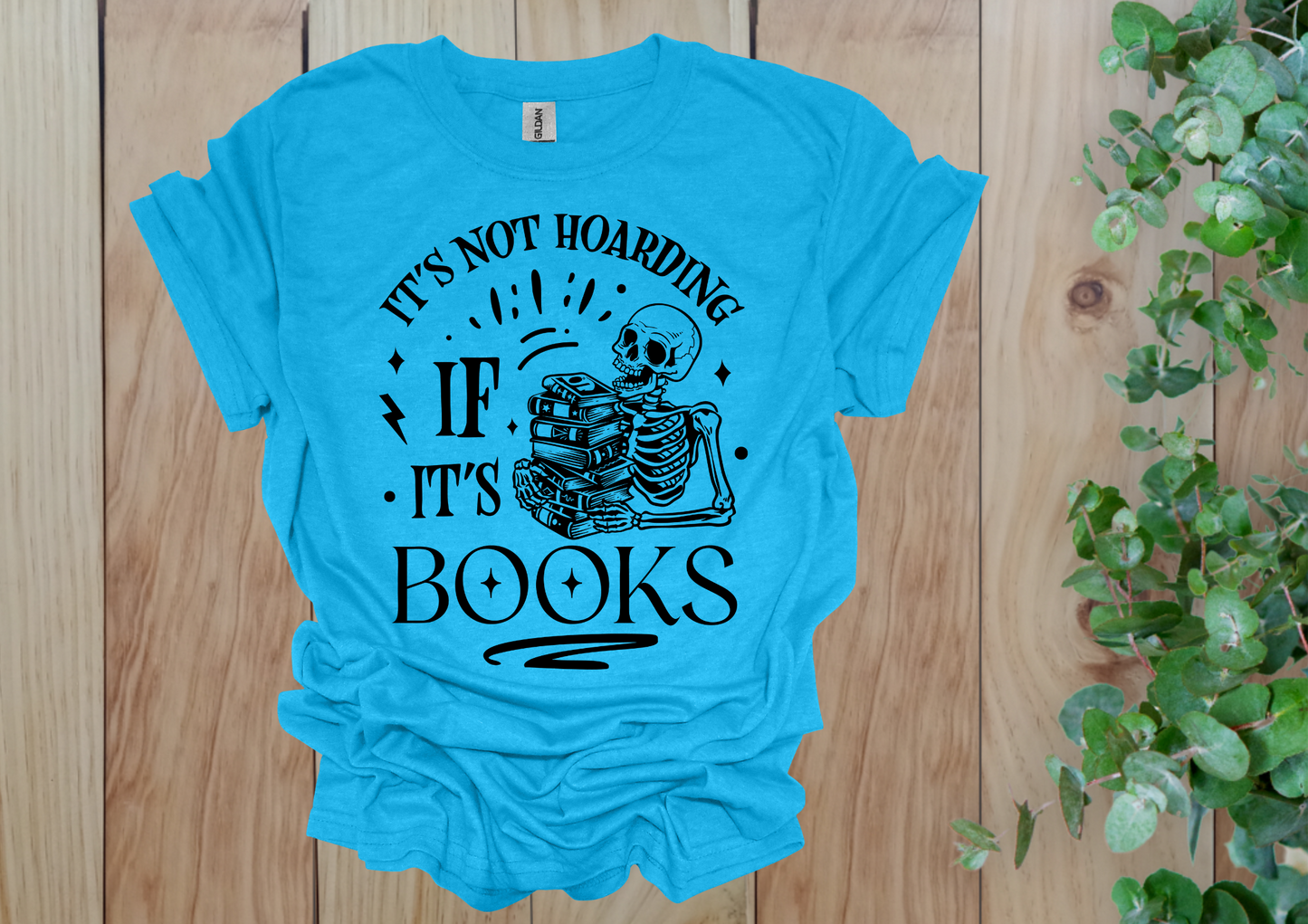 It's Not Hoarding If It's Books Skeleton Tee