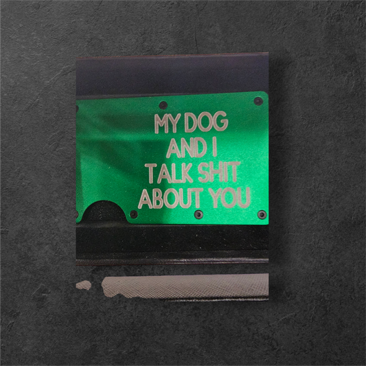 My Dog and I Talk Shit Wallet