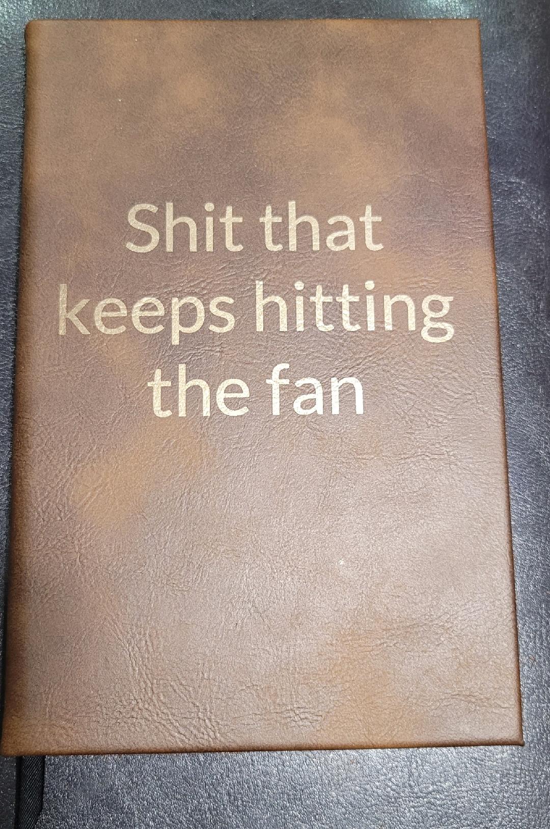 Shit that hits the fan Journal