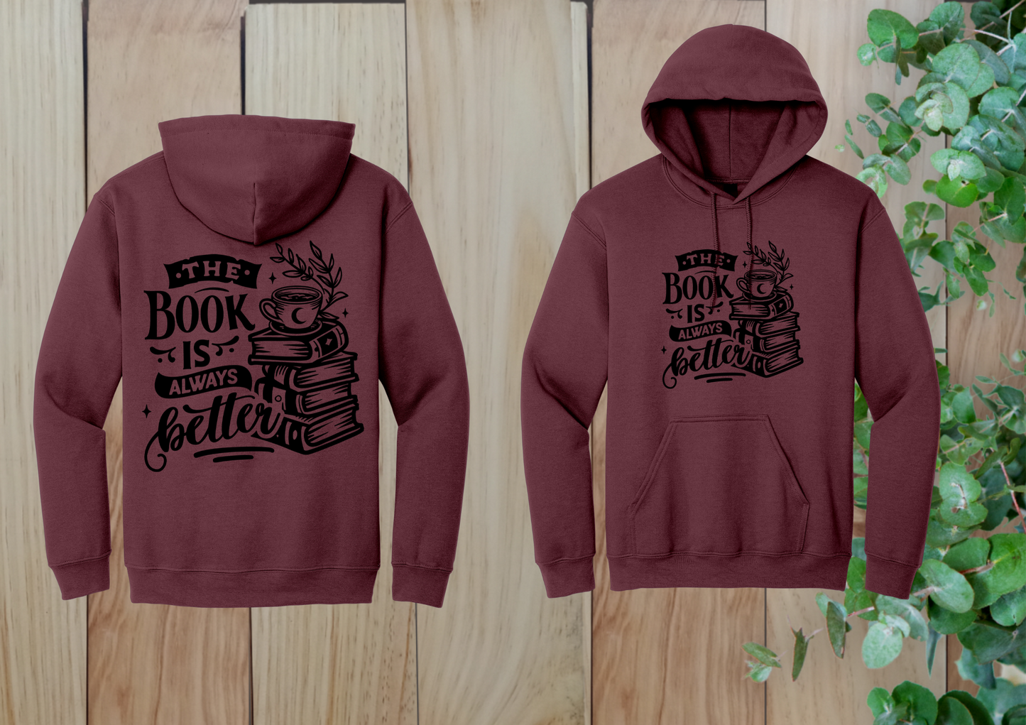 The Book is Always Better Tee Hoodie