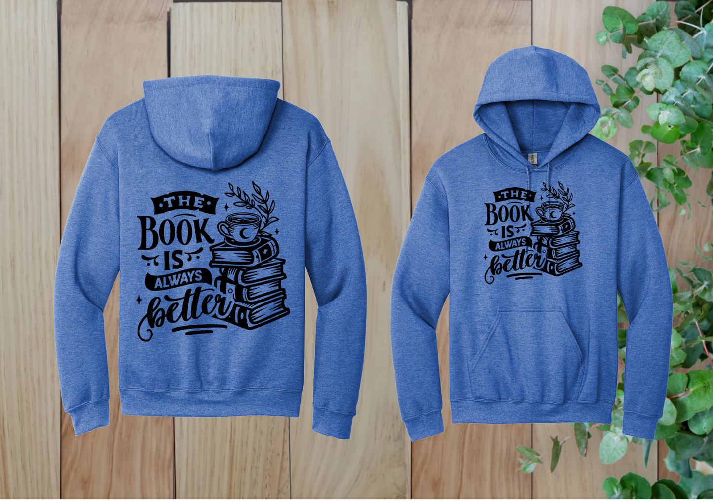 The Book is Always Better Tee Hoodie