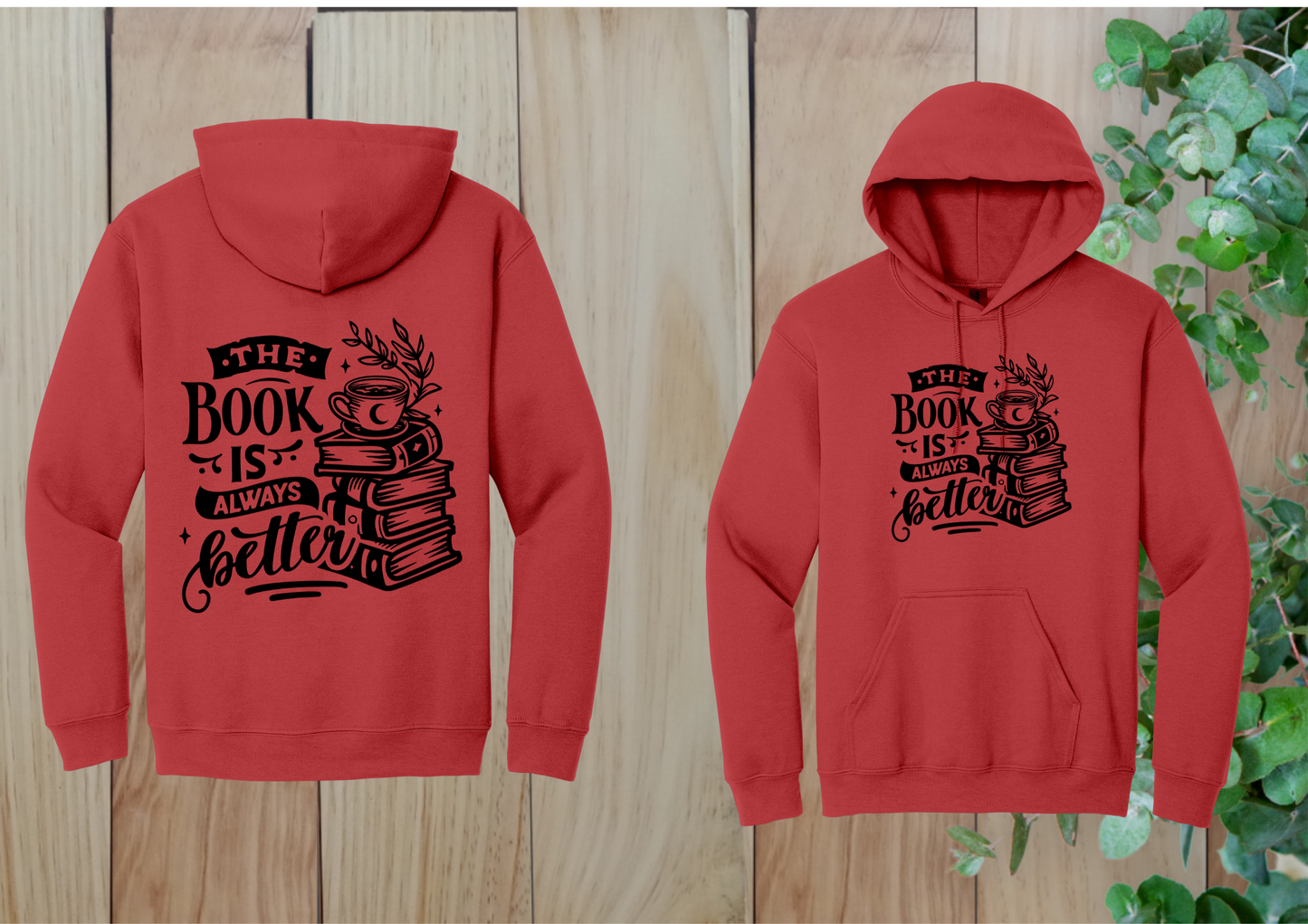 The Book is Always Better Tee Hoodie