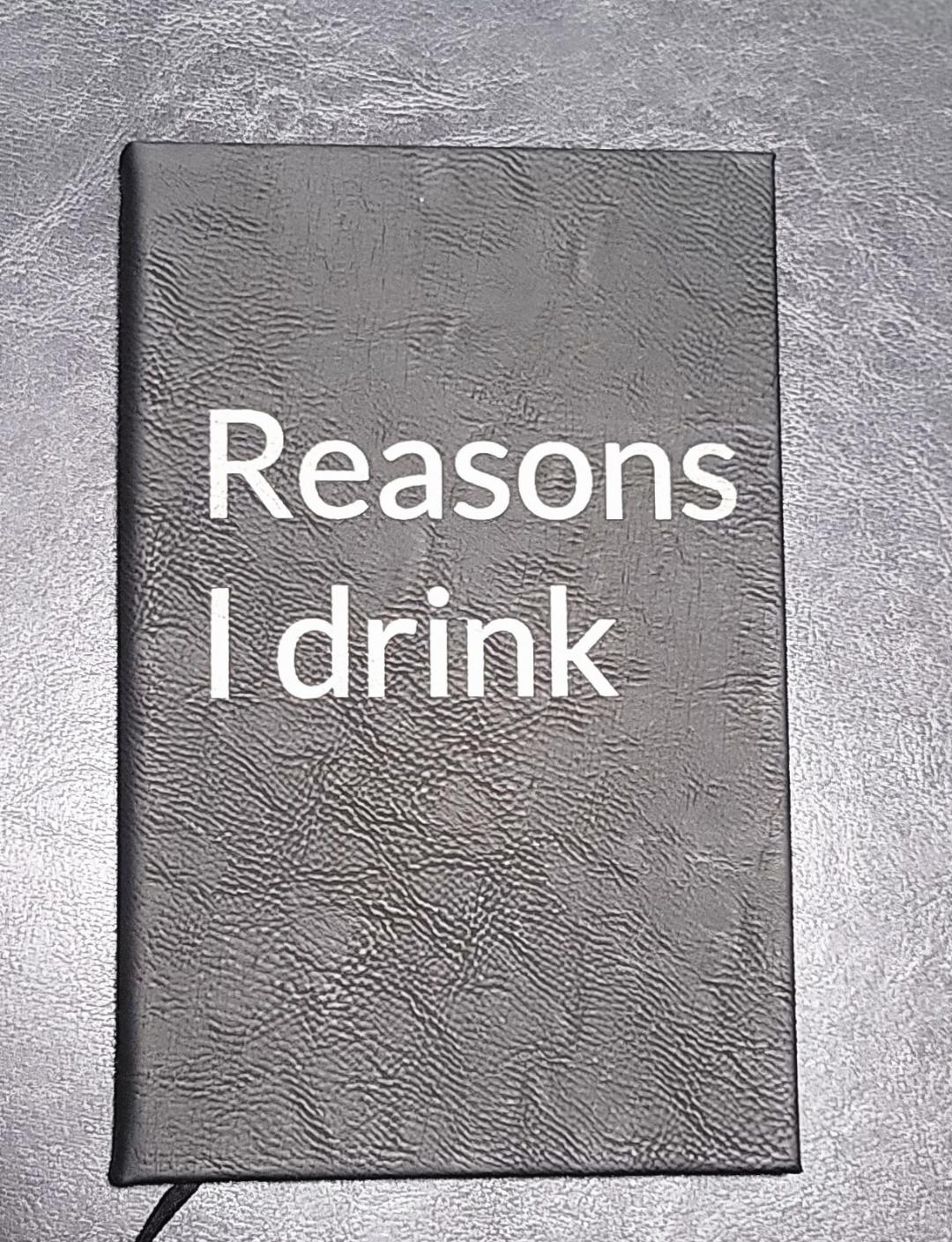 Reasons I drink journal